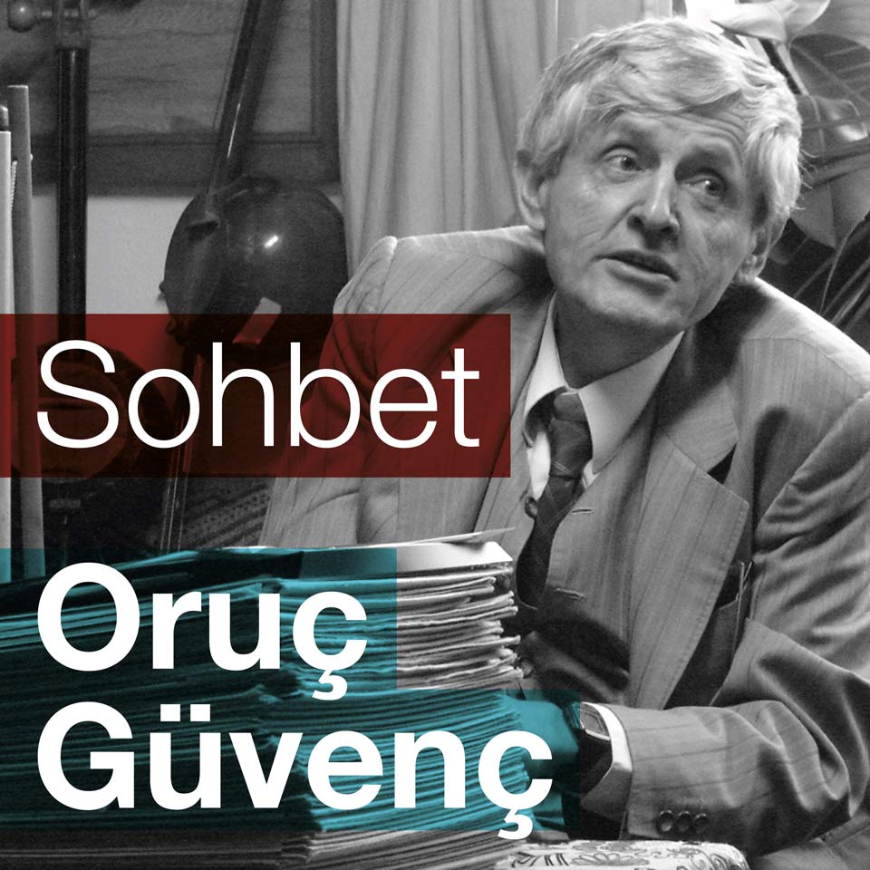 Oruç Güvenç'ten Sohbetler